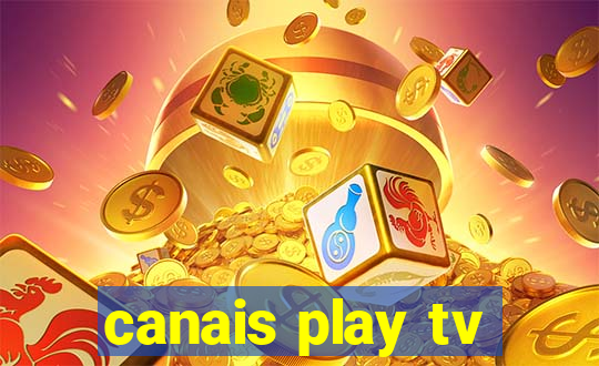 canais play tv